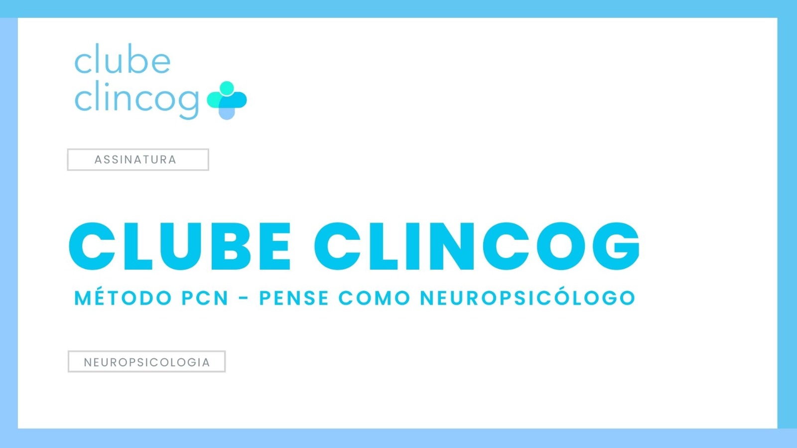 DESCUBRA O MÉTODO PCN – PENSE COMO NEUROPSICÓLOGO (exclusivo para assinantes com cupom)