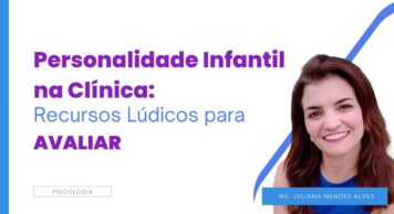 Personalidade Infantil na Clínica Módulo 1 : Recursos Lúdicos para Avaliar