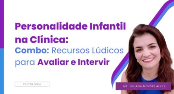 Curso Completo – Personalidade Infantil na Clínica: Recursos Lúdicos para Avaliar e Intervir